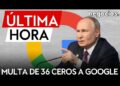 ÚLTIMA HORA | Rusia Multa A Google Con Dos Sextillones De Rublos: 36 ...