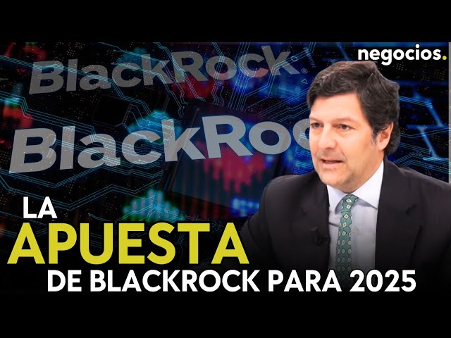 La Apuesta De Blackrock Para Todo Lo Que Debes Saber Sobre La Econom A Y Los Mercados